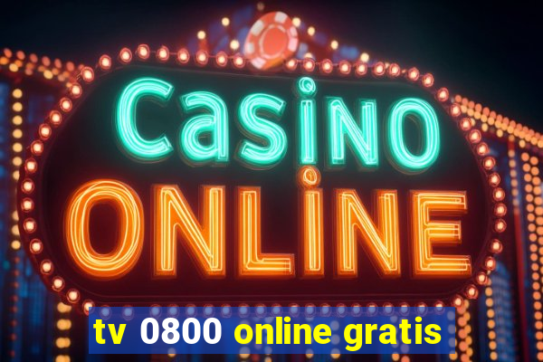 tv 0800 online gratis